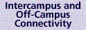 Intercampus & Off-Campus Communications