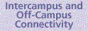 Intercampus & Off-Campus Connectivity